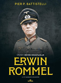 Erwin Rommel - Osprey Büyük Komutanlar Pier P. Battistelli Kronik Kitap