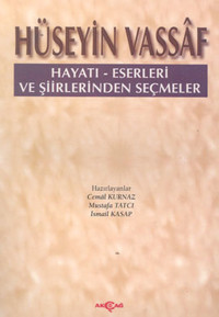 Hüseyin Vassaf Hayatı - Eserleri ve Şiirlerinden Seçmeler Mustafa Tatcı, İsmail Kasap Akçağ Yayınları