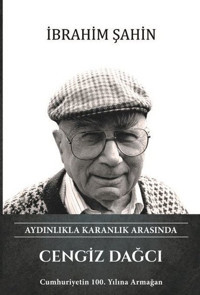 Cengiz Dağcı - Aydınlıkla Karanlık Arasında İbrahim Şahin Türk Kültürüne Hizmet Vakfı