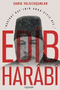 Edib Harabi - Hakikat Kaf'ının Anka'sıyız Biz Sadık Yalsızuçanlar Lejand