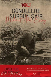 Gönüllere Sürgün Şair: Mehmet Akif Ersoy Siyami Boylu Cağaloğlu Yayınevi