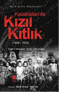 Kazakistan'da Kızıl Kıtlık-1929-1933 Damira İbrahim, Vahit Türk Bilge Kültür Sanat