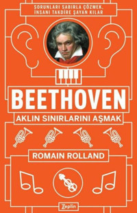 Beethoven Aklın Sınırlarını Aşmak Romain Rolland Zeplin Kitap