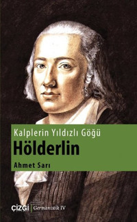 Kalplerin Yıldızlı Göğü Hölderlin Ahmet Sarı Çizgi Kitabevi