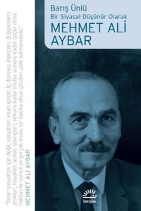 Mehmet Ali Aybar - Bir Siyasal Düşünür Olarak Barış Ünlü İletişim Yayınları