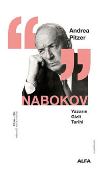 Nabokov - Yazarın Gizli Tarihi Andrea Pitzer Alfa Yayıncılık