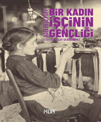 Bir Kadın İşçinin Gençliği Adelheid Popp Kor Kitap