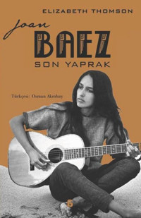 Joan Baez - Son Yaprak Elizabeth Thomson Agora Kitaplığı