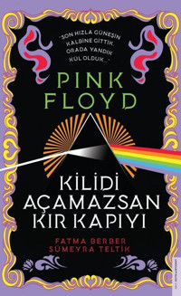 Pink Floyd - Kilidi Açamazsan Kır Kapıyı Fatma Berber Destek Yayınları