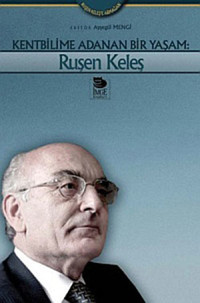 Kentbilime Adanan Bir Yaşam:Ruşen Keleş İmge Kitabevi