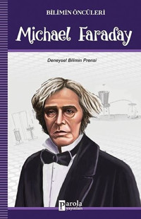 Michael Faraday-Bilimin Öncüleri Turan Tektaş Parola Yayınları