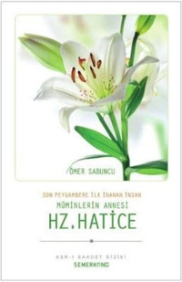 Müminlerin Annesi Hz. Hatice Abdullah Demiray Semerkand Yayınları