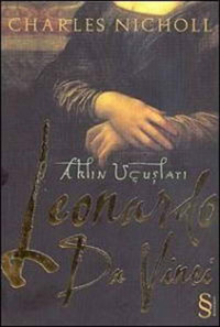 Leonardo Da Vinci Aklın Uçuşları Charles Nicholl Everest Yayınları