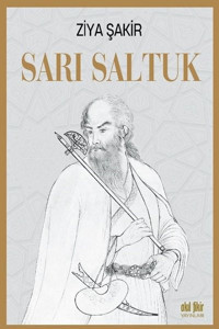 Sarı Saltuk Ziya Şakir Akıl Fikir Yayınları