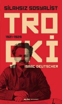 Silahsız Sosyalist Troçki Isaac Deutscher Alfa Yayıncılık
