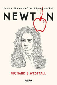 Newton-Isaac Newton'ın Biyografisi Richard S. Westfall Alfa Yayıncılık