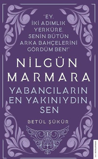 Nilgün Marmara - Yabancıların En Yakınıydın Sen Betül Şükür Destek Yayınları