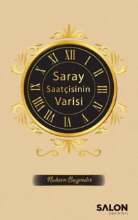 Saray Saatçisinin Varisi Nahsen Bayındır Salon Yayınları