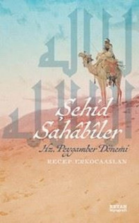 Şehid Sahabiler - Hz. Peygamber Dönemi Recep Erkocaaslan Beyan Yayınları