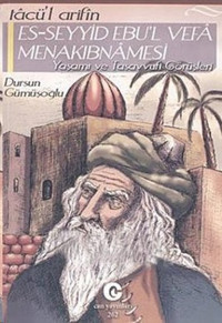 Tacü'l Arifin Es-Seyyid Ebu'l Vefa MenakıbnamesiYaşamı Ve Tasavvufi Görüşleri Dursun Gümüşoğlu Can Yayınları (Ali Adil Atalay)