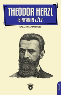Theodor Herzl - Binyamin Ze'ev Çağatay Baybarsoğlu Dorlion Yayınevi
