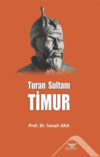 Timur: Turan Sultanı İsmail Aka Altınordu