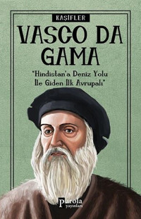 Vasco Da Gama-Kaşifler Turan Tektaş Parola Yayınları
