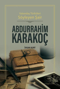 Vatandaş Türküleri Söyleyen Şair Abdurrahim Karakoç İhsan Kurt Kadim