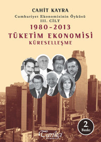 1980 - 2013 Tüketim Ekonomisi Küreselleşme Cahit Kayra Tarihçi Kitabevi