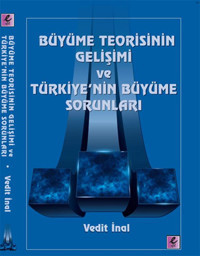 Büyüme Teorisinin Gelişimi ve Türkiye'nin Büyüme Sorunları Vedit İnal Efil Yayınevi Yayınları