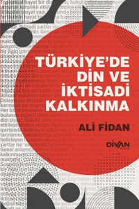Türkiye'de Din ve İktisadi Kalkınma Ali Fidan Divan Kitap