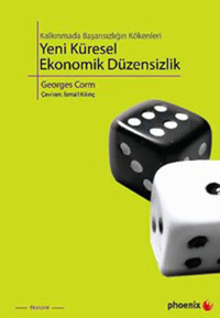 Yeni Küresel Ekonomik Düzensizlik Phoenix Georges Corm Phoenix - Ekonomi Dizisi