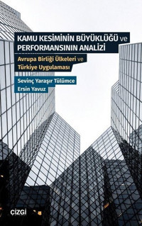 Kamu Kesiminin Büyüklüğü ve Performansının Analizi Ersin Yavuz Çizgi Kitabevi