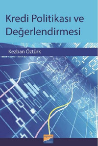 Kredi Politikası ve Değerlendirmesi Kezban Öztürk Siyasal Kitabevi