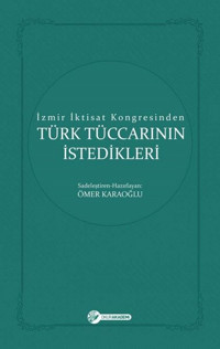 Türk Tüccarının İstedikleri-İzmir İktisat Kongresinden Ömer Karaoğlu Okur Akademi