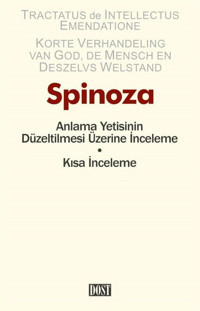 Anlama Yetisinin Düzeltilmesi Üzerine İnceleme - Kısa İnceleme Benedictus De Spinoza Dost Kitabevi