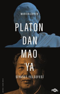 Platondan Maoya Siyaset Felsefesi Martin Cohen Fol Kitap