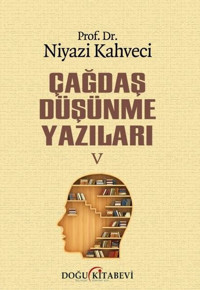 Çağdaş Düşünme Yazıları-5 Niyazi Kahveci Doğu Kitabevi