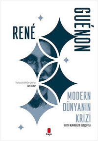 Modern Dünyanın Krizi Rene Guenon Kapı Yayınları