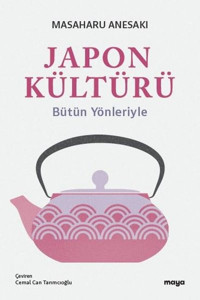Japon Kültürü-Bütün Yönleriyle Masaharu Anesaki Maya Kitap