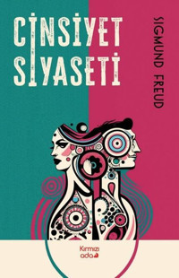Cinsiyet Siyaseti Sigmund Freud Kırmızı Ada Yayınları
