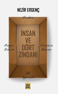 İnsan ve Dört Zindanı Nezir Ergenç Çıra Genç
