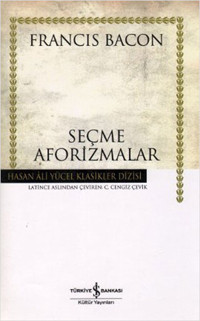 Seçme Aforizmalar - Hasan Ali Yücel Klasikleri Francis Bacon İş Bankası Kültür Yayınları