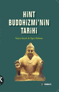 Hint Buddhizmin'nin Tarihi Ilgaz Hakman Kabalcı Yayınevi