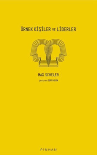 Örnek Kişiler ve Liderler Max Scheler Pinhan Yayıncılık