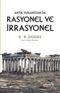 Rasyonel ve İrrasyonel - Antik Yunanistan'da E. R. Doods alBaraka Yayınları