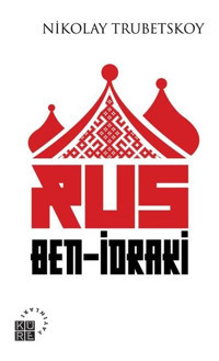 Rus Ben - İdraki Nikolay Sergeyeviç Trubetskoy Küre Yayınları