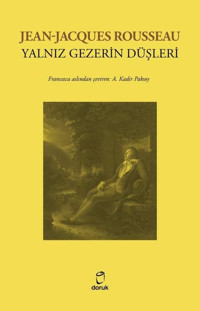 Yalnız Gezerin Düşleri Jean Jacques Rousseau Doruk Yayınları