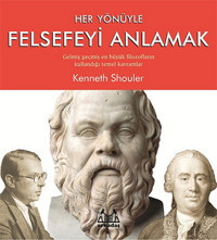 Her Yönüyle Felsefeyi Anlamak Kenneth Shouler Arkadaş Yayıncılık