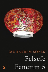 Felsefe Fenerim 5 Muharrem Soyek Cinius
